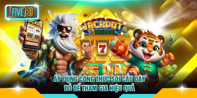 Áp dụng công thức soi cầu dây đỏ để tham gia hiệu quả