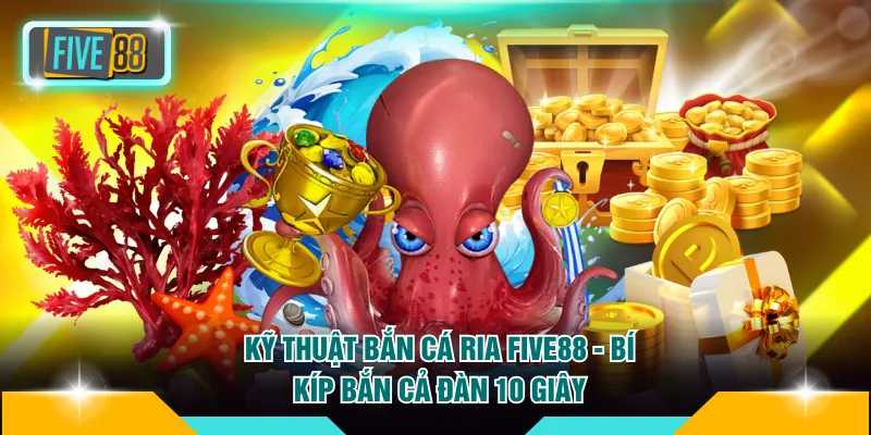 kỹ thuật bắn cá ria FIVE88
