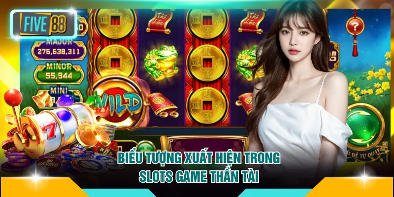 Nổ Hũ Thần Tài FIVE88 - Đón Lộc Lớn, Quay Thưởng Nhanh 3 Biểu tượng xuất hiện trong slots game Thần Tài