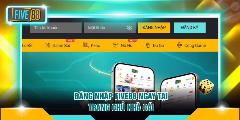 Đăng nhập FIVE88 ngay tại trang chủ nhà cái