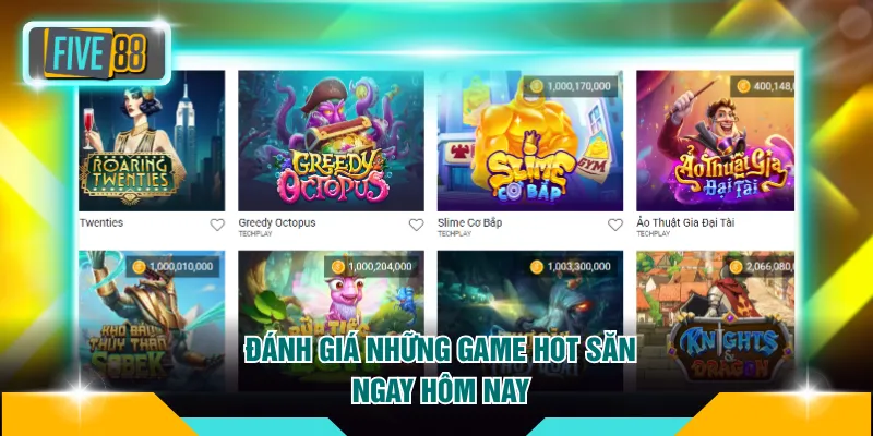 Đánh giá những game hot săn ngay hôm nay