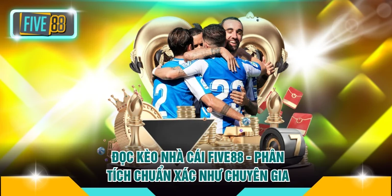 Cách đọc bảng kèo FIVE88