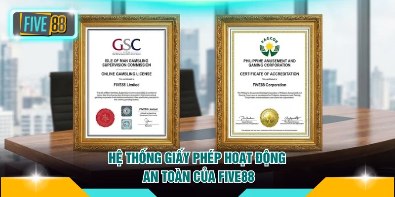 Hệ thống giấy phép hoạt động cá cược an toàn của nhà cái FIVE88