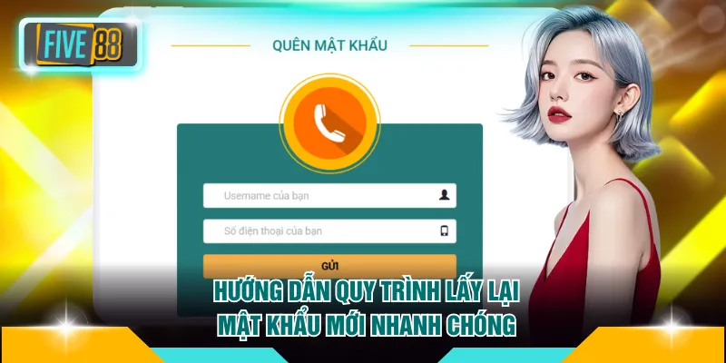 Hướng dẫn quy trình lấy lại mật khẩu mới nhanh chóng tại FIVE88