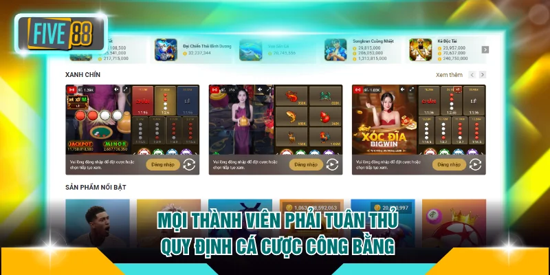 Mọi thành viên phải tuân thủ quy định cá cược công bằng