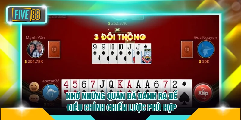 Nhớ những quân đã đánh ra để điều chỉnh chiến lược phù hợp