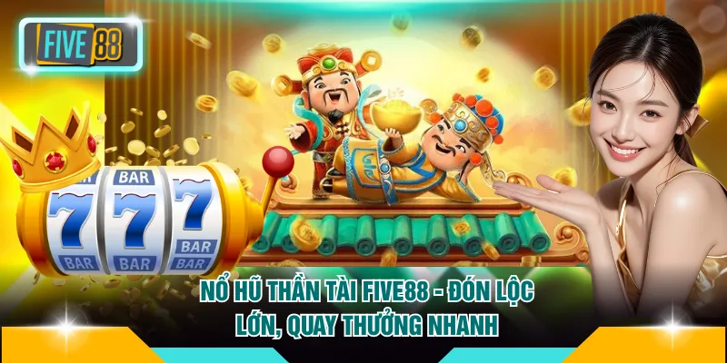 Nổ Hũ Thần Tài FIVE88