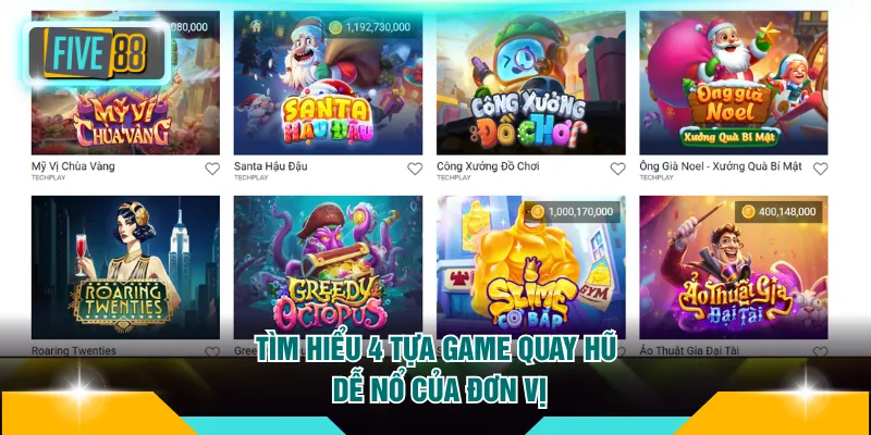 Tìm hiểu 4 tựa game quay hũ dễ nổ của đơn vị