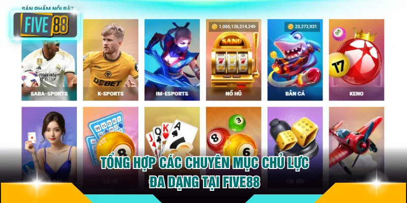 Khám phá các siêu phẩm cá cược chủ lực tại nhà cái FIVE88