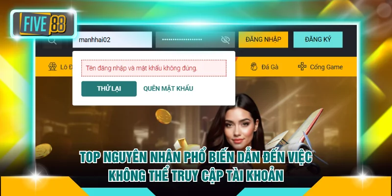 Top nguyên nhân phổ biến dẫn đến việc không thể truy cập tài khoản