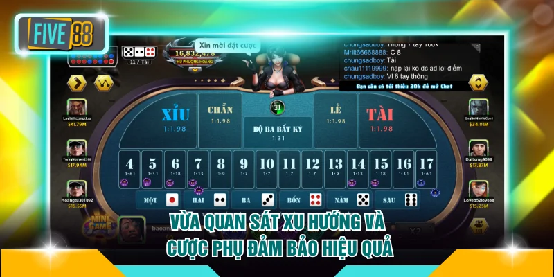 Vừa quan sát xu hướng và cược phụ đảm bảo hiệu quả