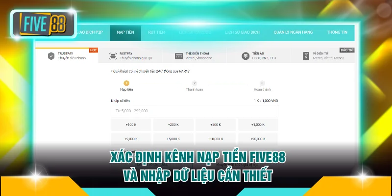 Xác định kênh nạp tiền FIVE88 và nhập dữ liệu cần thiết